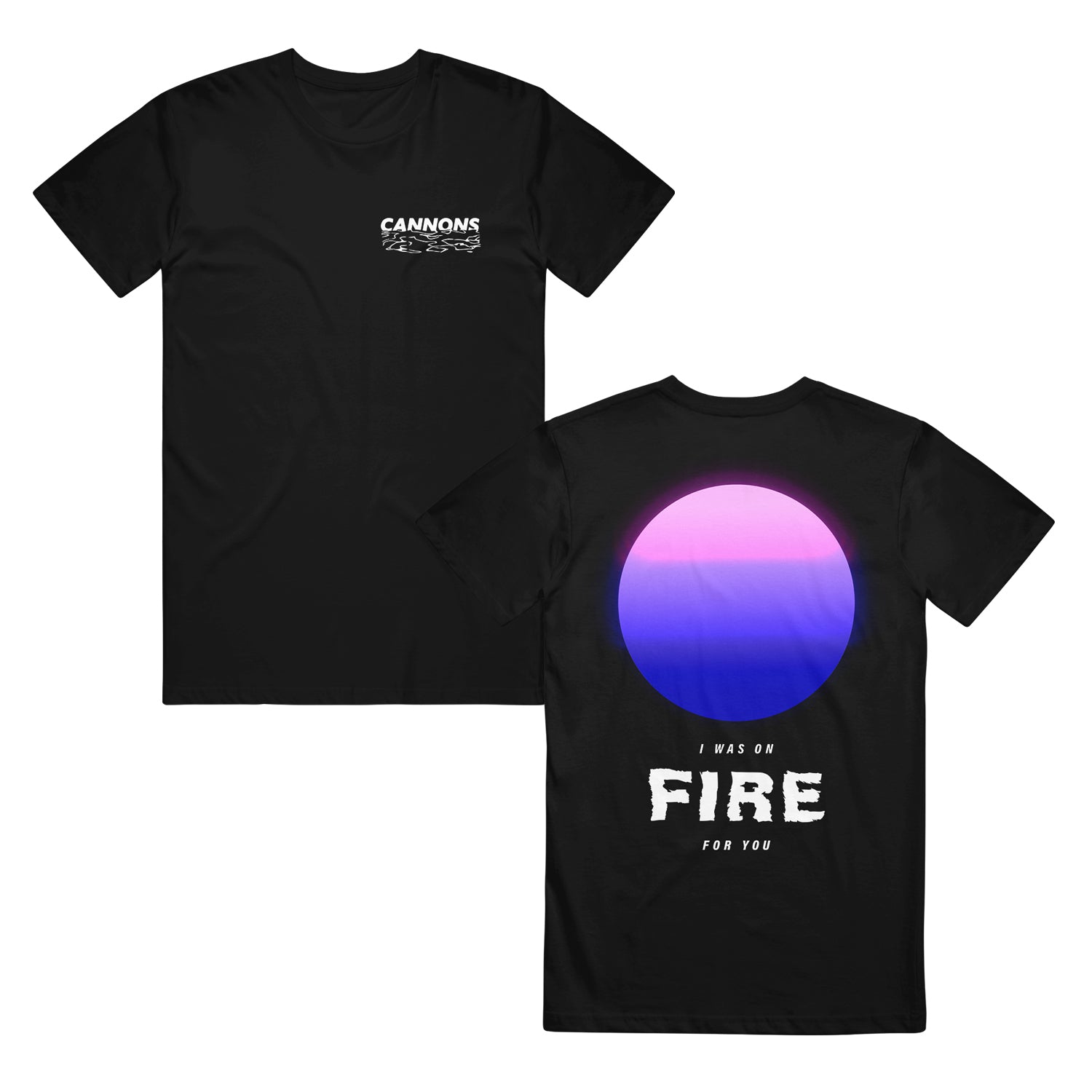 Image of the front and back of a black tshirt on a white background. The left chest says cannons in white and has a squigly design underneath the words. The back of the shirt features a gradiant pink and purple circle, and below it in white says I was on fire for you. The word fire is larger and bolder than the rest of the words.
